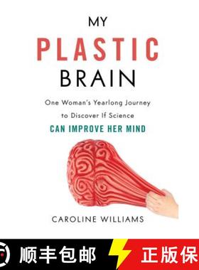 【3-4周达】My Plastic Brain: One Woman's Yearlong Journey to Discover If Science Can Improve Her Mind [9781633883918]