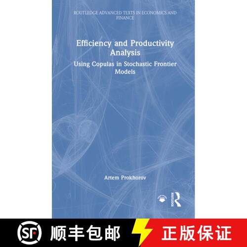 【3-4周达】精装 Efficiency and Productivity Analysis: Using Copulas in Stochastic Frontier Models [9780367346096]