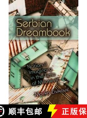 【3-4周达】精装 Serbian Dreambook: National Imaginary in the Time of Milosevi [9780253356239]