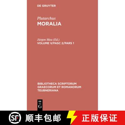 【3-4周达】Moralia, Volume V/Fasc 2/Pars 1, Bibliotheca scriptorum Graecorum et Romanorum Teubneriana... [9783110439366]