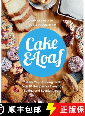 【3-4周达】Cake & Loaf: Satisfy Your Cravings with Over 85 Recipes for Everyday Baking and Sweet Treats [9780735239838]