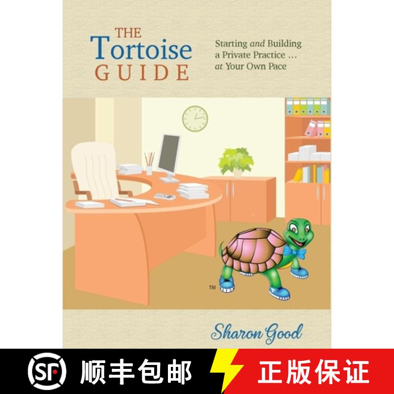 【3-4周达】The Tortoise Guide: Starting and Building a Private Practice ... at Your Own Pace [9780982317280]