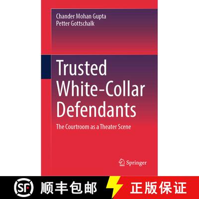 【3-4周达】精装 Trusted White-Collar Defendants : The Courtroom as a Theater Scene [9783031384325]