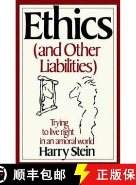 【3-4周达】Ethics & Other Liabilities: Trying to Live Right in an Amoral World [9780312265441]