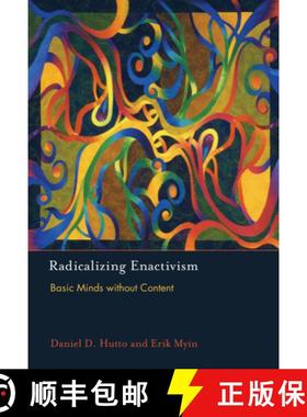 【3-4周达】Radicalizing Enactivism: Basic Minds Without Content [9780262534642]
