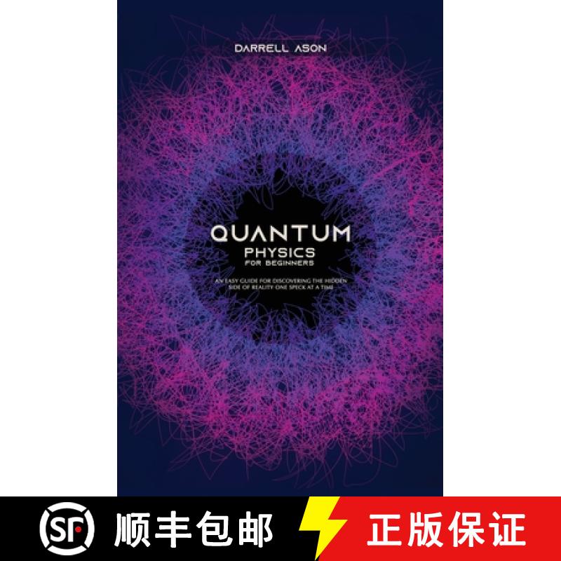 【2-3周达】Quantum Physics for Beginners: An Easy Guide for Discovering the Hidden Side of Reality On... [9798895875872]