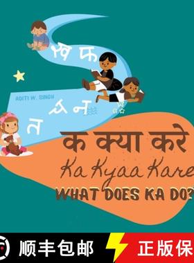 预订 Ka Kyaa Kare: What Does Ka Do? - A Hindi Alphabet Book with Transliteration and English Translat... [9781956870084]