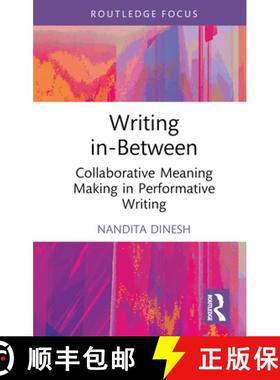 【3-4周达】Writing In-Between: Collaborative Meaning Making in Performative Writing [9781032685809]