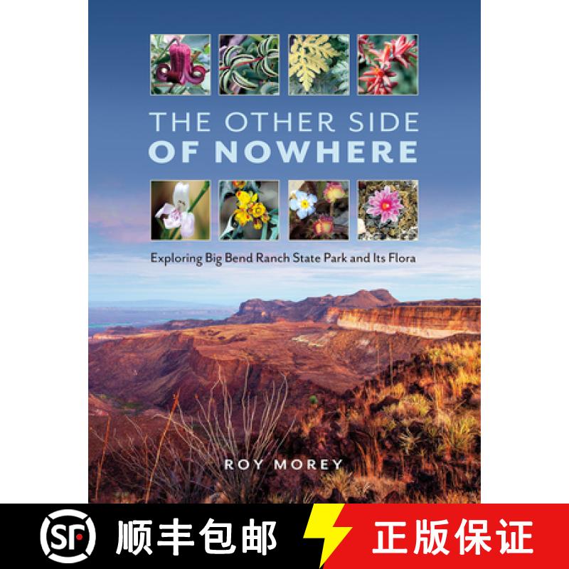 【3-4周达】The Other Side of Nowhere: Exploring Big Bend Ranch State Park and Its Flora [9781648431067]