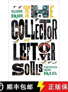 【3-4周达】剩余灵魂的收藏者 Collector of Leftover Souls: Dispatches from Brazil [9781846276644]