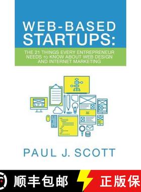 【3-4周达】Web-Based Startups: The 21 Things Every Entrepreneur Needs to Know About Web Design and In... [9780996687447]