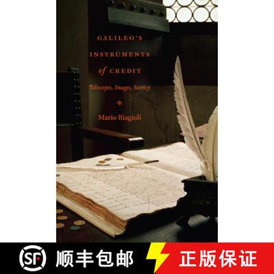 【3-4周达】Galileo`s Instruments of Credit – Telescopes, Images, Secrecy [9780226045627]