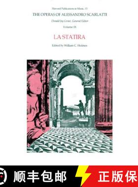 【3-4周达】Operas of Alessandro Scarlatti, Volume IX: La Statira: - La Statira [9780674640351]