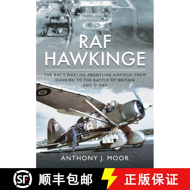 【3-4周达】RAF Hawkinge: The Raf's Wartime Frontline Airfield; From Dunkirk to the Battle of Britain ... [9781399071468]
