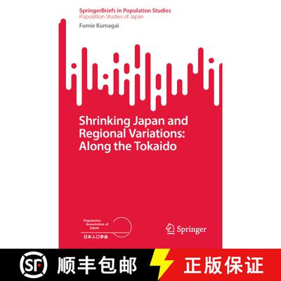 【3-4周达】Shrinking Japan and Regional Variations: Along the Tokaido [9789811996085]