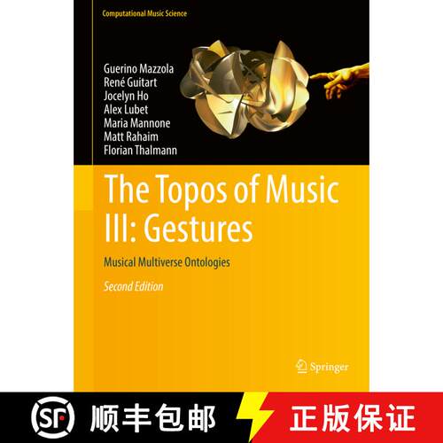 【3-4周达】精装 The Topos of Music III: Gestures: Musical Multiverse Ontologies (2nd ed. 2017) [9783319644790]