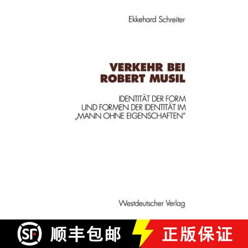 【3-4周达】Verkehr Bei Robert Musil: Identiteat Der Form Und Formen Der Identiteat Im Mann Ohne Eigen... [9783531126739]