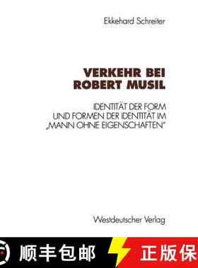 【3-4周达】Verkehr Bei Robert Musil: Identiteat Der Form Und Formen Der Identiteat Im Mann Ohne Eigen... [9783531126739]
