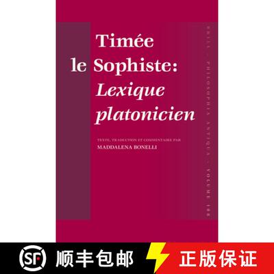 预订 Timée Le Sophiste: Lexique Platonicien: Texte, Traduction Et Commentaire Par Maddalena Bonelli [9789004158870]