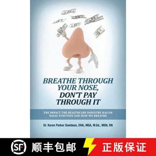 【3-4周达】精装 Breathe Through Your Nose, Don't Pay Through It: The Impact The Healthcare Industry H... [9798218234362]