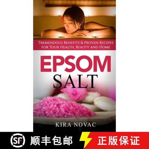 【3-4周达】精装 Epsom Salt: Tremendous Benefits & Proven Recipes for Your Health, Beauty and Home [9781800950023]