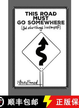 【3-4周达】This Road Must Go Somewhere: (and Other Things I Told Myself) [9781732557420]