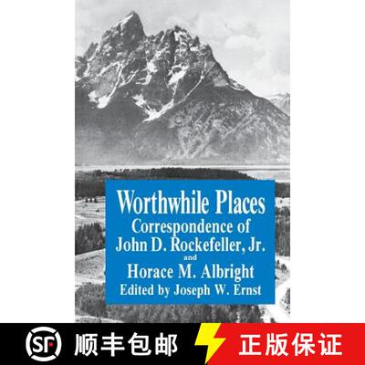 【3-4周达】Worthwhile Places: Correspondence of John D. Rockefeller Jr. and Horace Albright [9780823213306]