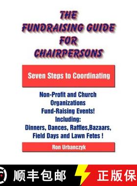 【3-4周达】The Fundraising Guide for Chairpersons: Seven Steps to Coordinating Non-Profit and Church ... [9781581126617]