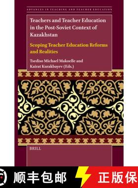 预订 Teachers and Teacher Education in the Post-Soviet Context of Kazakhstan: Scoping Teacher Educati... [9789004726338]
