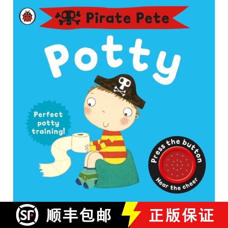 【3-4周达】Pirate Pete's Potty : A Noisy Sound Book [9781409302209]