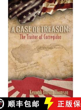 预订 A Case of Treason: The Traitor of Corregidor [9781732289406]