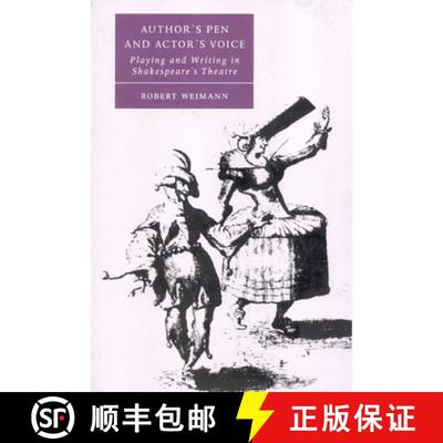 【3-4周达】Author's Pen and Actor's Voice: Playing and Writing in Shakespeare's Theatre - Author's Pe... [9780521787352]