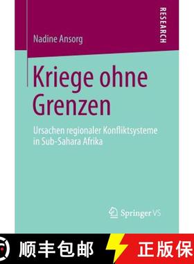【3-4周达】Kriege ohne Grenzen : Ursachen regionaler Konfliktsysteme in Sub-Sahara Afrika [9783658025281]