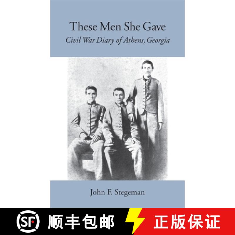【3-4周达】These Men She Gave: Civil War Diary of Athens, Georgia [9780820334585]