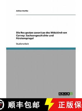 【3-4周达】Die Res gestae saxonicae des Widukind von Corvey:  Sachsengeschichte und Fürstenspiegel [9783638674560]