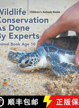 【3-4周达】Wildlife Conservation As Done By Experts - Animal Book Age 10 | Children's Animal Books [9798869433060]