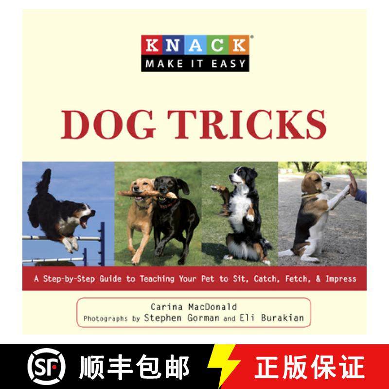 【3-4周达】Knack Dog Tricks: A Step-By-Step Guide to Teaching Your Pet to Sit, Catch, Fetch, and Impress [9781599216126]