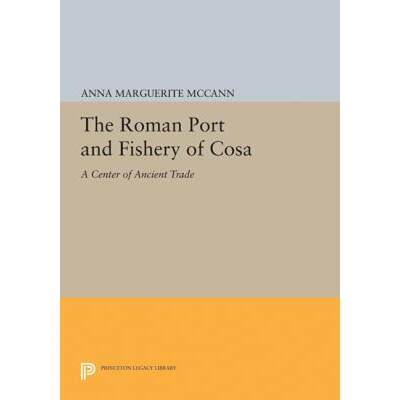 【4周达】The Roman Port and Fishery of Cosa: A Center of Ancient Trade [9780691628837]