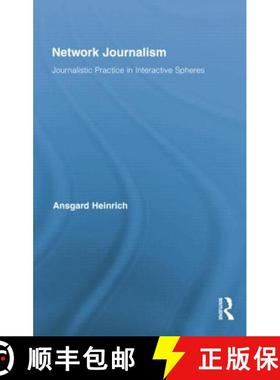 【3-4周达】Network Journalism: Journalistic Practice in Interactive Spheres [9781138806474]