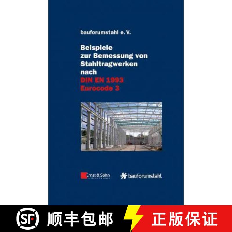 【3-4周达】Beispiele zur Bemessung von Stahltragwerken Nach Din EN 1993 Eurocode 3 - Unter Federfuhru... [9783433029619]