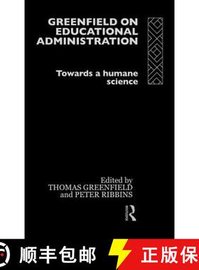 【3-4周达】Greenfield on Educational Administration: Towards a Humane Science [9780415080453]