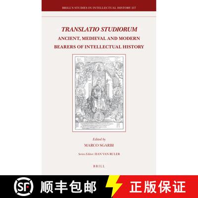 预订 Translatio Studiorum: Ancient, Medieval and Modern Bearers of Intellectual History [9789004236806]