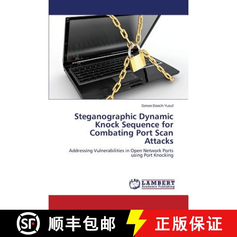 预订 Steganographic Dynamic Knock Sequence for Combating Port Scan Attacks [9783659578465]