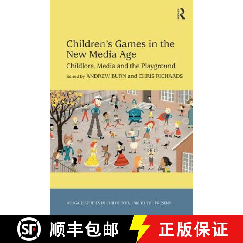 【3-4周达】Children's Games in the New Media Age: Childlore, Media and the Playground. Edited by Andr... [9781409450252]