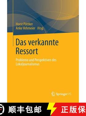 【3-4周达】Das verkannte Ressort : Probleme und Perspektiven des Lokaljournalismus [9783658011383]
