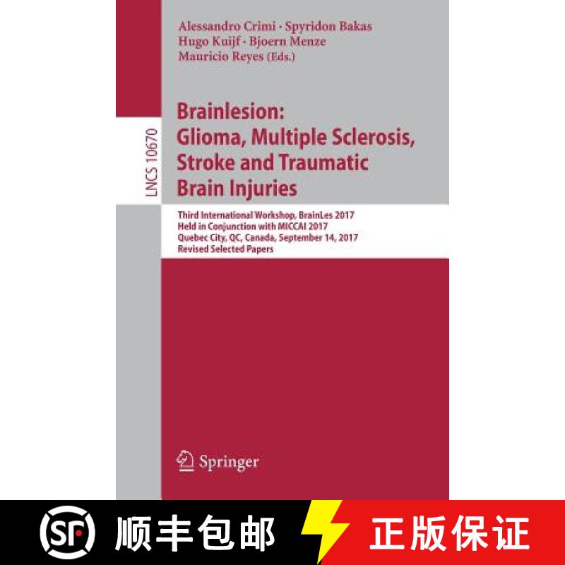 【3-4周达】Brainlesion: Glioma, Multiple Sclerosis, Stroke and Traumatic Brain Injuries: Third Intern... [9783319752372]