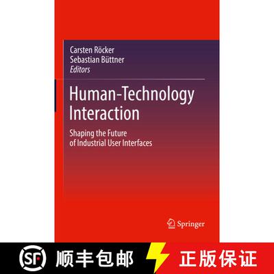 【3-4周达】Human-Technology Interaction: Shaping the Future of Industrial User Interfaces [9783030992347]