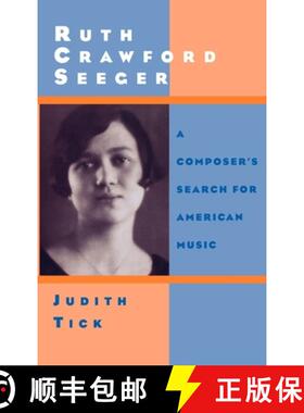 【3-4周达】Ruth Crawford Seeger: A Composer's Search for American Music [9780195065091]