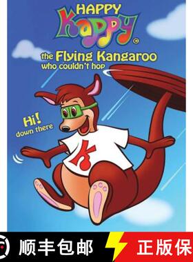 【3-4周达】Happy Kappy-The Flying Kangaroo (Who couldn't hop!) Book No.1 Without our tails. [9780615455228]