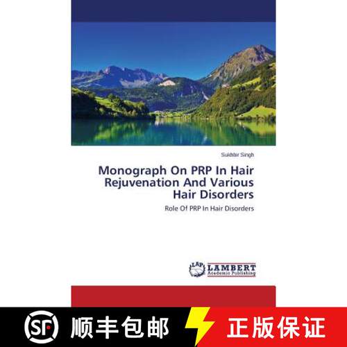 【3-4周达】Monograph On PRP In Hair Rejuvenation And Various Hair Disorders: Role Of PRP In Hair Diso... [9783659641176]